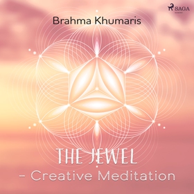 The Jewel – Creative Meditation (ljudbok) av Br