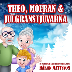 Theo, Mofran & julgranstjuvarna (ljudbok) av Hå
