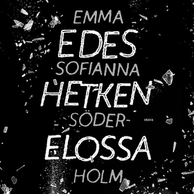 Edes hetken elossa (ljudbok) av Emma Sofianna S