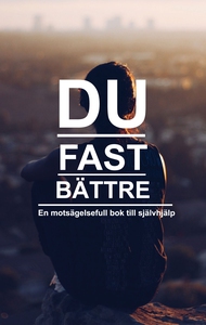 Du fast bättre, en motsägelsefull bok till själ