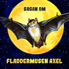 Sagan om fladdermusen Axel (ljudbok) av 