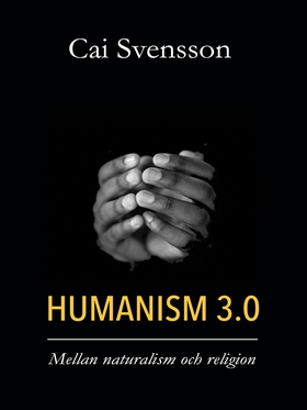 Humanism 3.0: Mellan naturalism och religion (e
