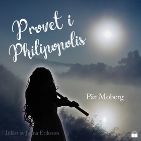 Provet i Philipopolis (ljudbok) av Pär Moberg