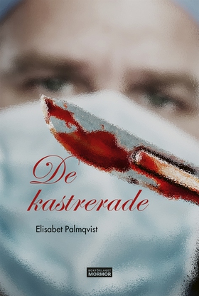 De kastrerade (e-bok) av Elisabet Palmqvist