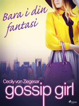 Gossip Girl: Bara i din fantasi (e-bok) av Ceci