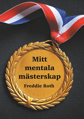 Mitt mentala mästerskap (e-bok) av Freddie Roth