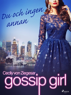 Gossip Girl: Du och ingen annan (e-bok) av Ceci