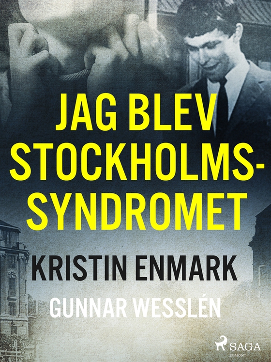 Jag blev Stockholmssyndromet (e-bok) av Gunnar Wesslén