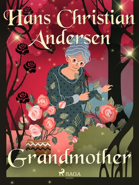 Grandmother (e-bok) av Hans Christian Andersen