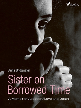 Sister on Borrowed Time (e-bok) av Anna Bridgwa