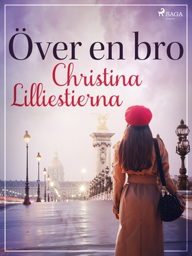Över en bro (e-bok) av Christina Lilliestierna