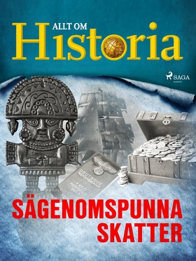 Sägenomspunna skatter (e-bok) av Allt om Histor