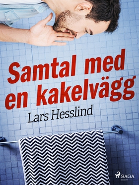 Samtal med en kakelvägg (e-bok) av Lars Hesslin