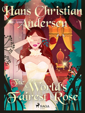 The World's Fairest Rose (e-bok) av Hans Christ