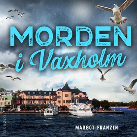 Morden i Vaxholm (ljudbok) av Margot Franzén