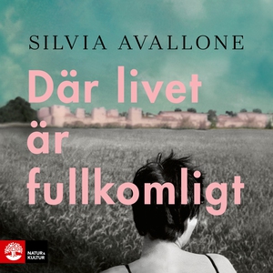 Där livet är fullkomligt (ljudbok) av Silvia Av