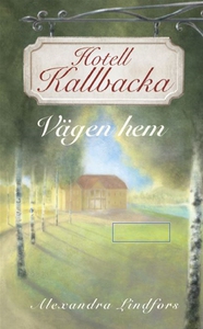 Hotell Kallbacka - Vägen hem (e-bok) av Alexand