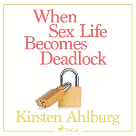 When Sex Life Becomes Deadlock (ljudbok) av Kir