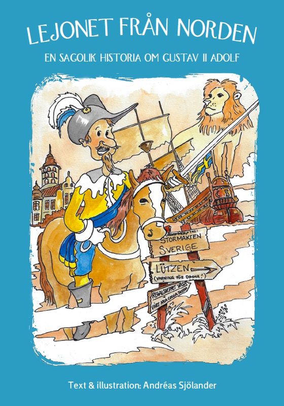 Lejonet från Norden - en sagolik historia om Gustav II Adolf