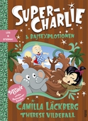 Super-Charlie och bajsexplosionen