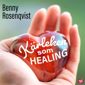 Kärleken som healing (ljudbok) av Benny Rosenqv