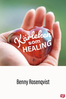 Kärleken som healing (e-bok) av Benny Rosenqvis