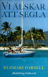 Vi älskar att segla (e-bok) av Elsmari Forsell