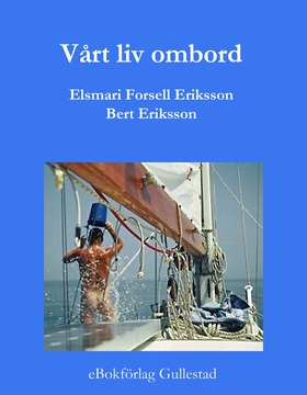 Vårt liv ombord (e-bok) av Elsmari Forsell Erik