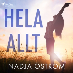 Hela allt (ljudbok) av Nadja Öström