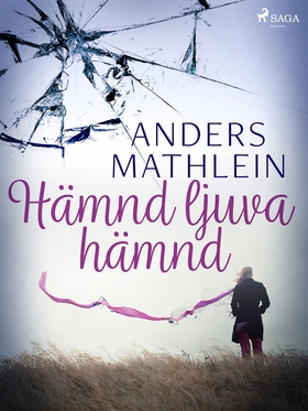 Hämnd ljuva hämnd (e-bok) av Anders Mathlein