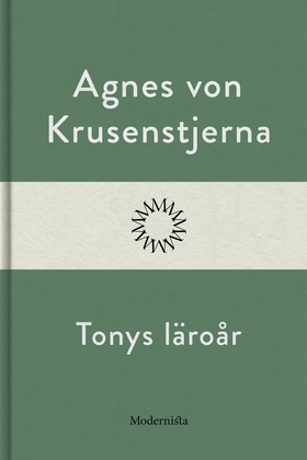 Tonys läroår (e-bok) av Agnes von Krusenstjerna