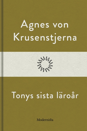 Tonys sista läroår (e-bok) av Agnes von Krusens