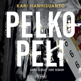 Pelkopeli (ljudbok) av Kari Hanhisuanto