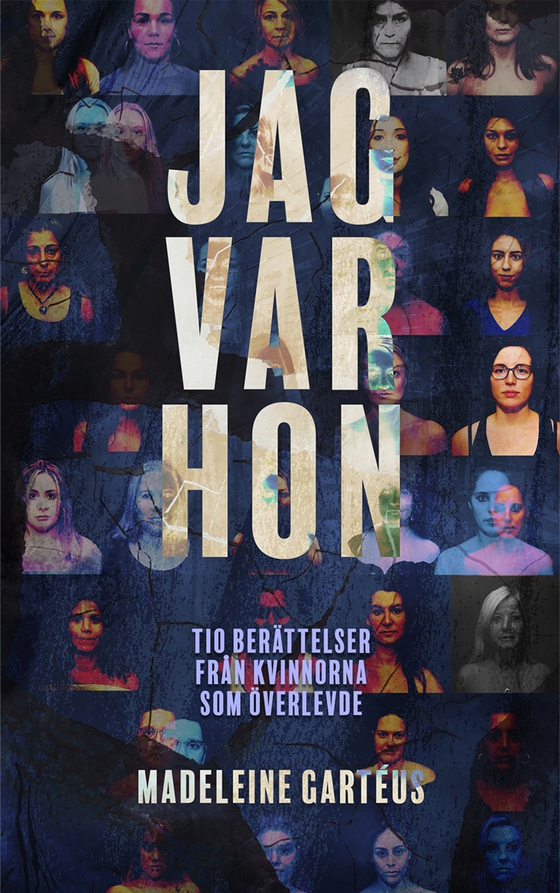 Jag var hon: tio berättelser från kvinnorna som överlevde