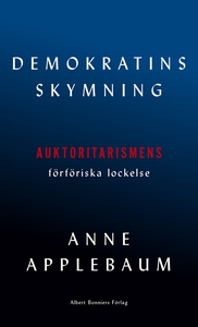 Demokratins skymning (e-bok) av Anne Applebaum