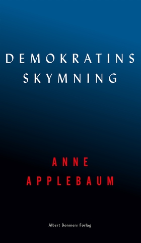 Demokratins skymning (e-bok) av Anne Applebaum