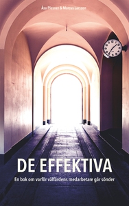 De effektiva: En bok om varför välfärdens medar