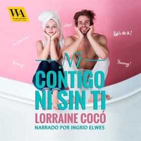 Ni contigo ni sin ti (ljudbok) av Lorraine Cocó