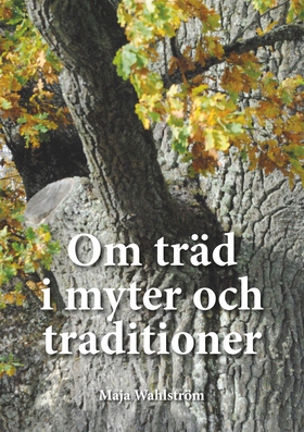 Om träd i myter och traditioner (e-bok) av Maja