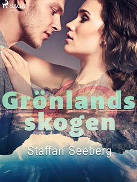 Grönlandsskogen (e-bok) av Staffan Seeberg