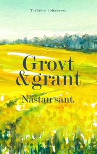 Grovt och grant. Nästan sant.: Dikter och sprid