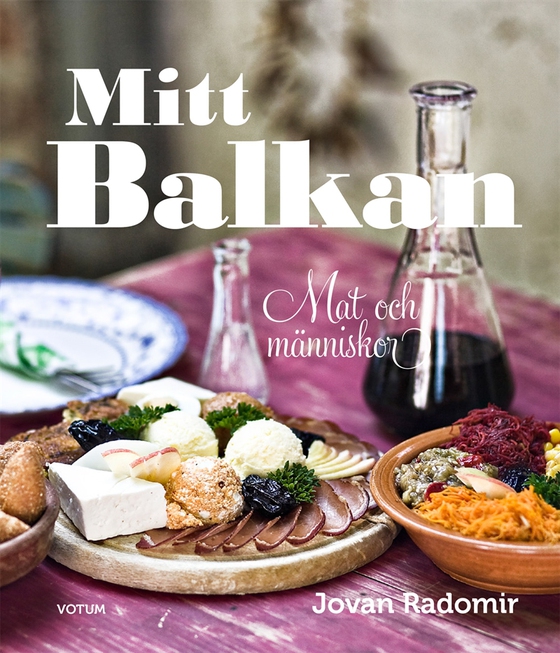Mitt Balkan - Mat och människor