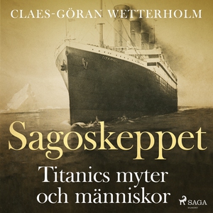 Sagoskeppet: Titanics myter och människor (ljud