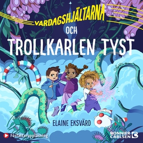 Vardagshjältarna och Trollkarlen Tyst (ljudbok)