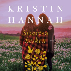 Sisarten kesken (ljudbok) av Kristin Hannah