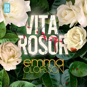 Vita rosor (ljudbok) av Emma Olofsson
