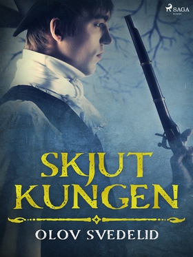 Skjut kungen (e-bok) av Olov Svedelid