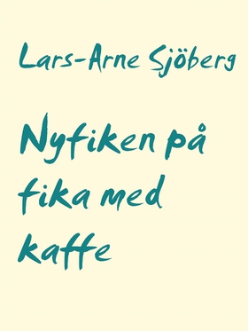 Nyfiken på fika med kaffe (e-bok) av Lars-Arne 