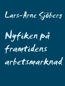 Nyfiken på framtidens arbetsmarknad (e-bok) av