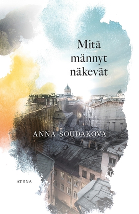 Mitä männyt näkevät (e-bok) av Anna Soudakova